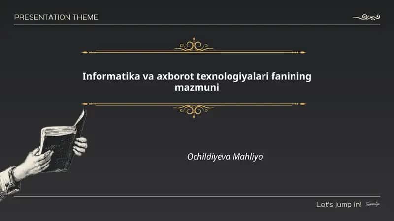 Informatika va axborot texnologiyalari fanining mazmuni