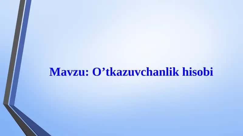 O’tkazuvchanlik hisobi