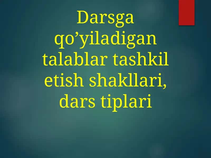 O'quvchi ni tashkil etish shakllari