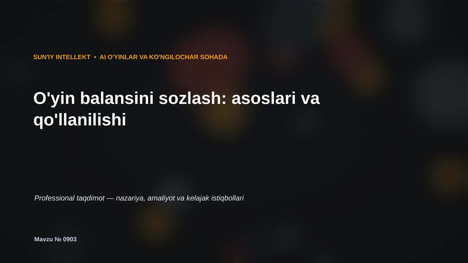 SUN'IY INTELLEKT • AI O'YINLAR VA KO'NGILOCHAR SOHADA