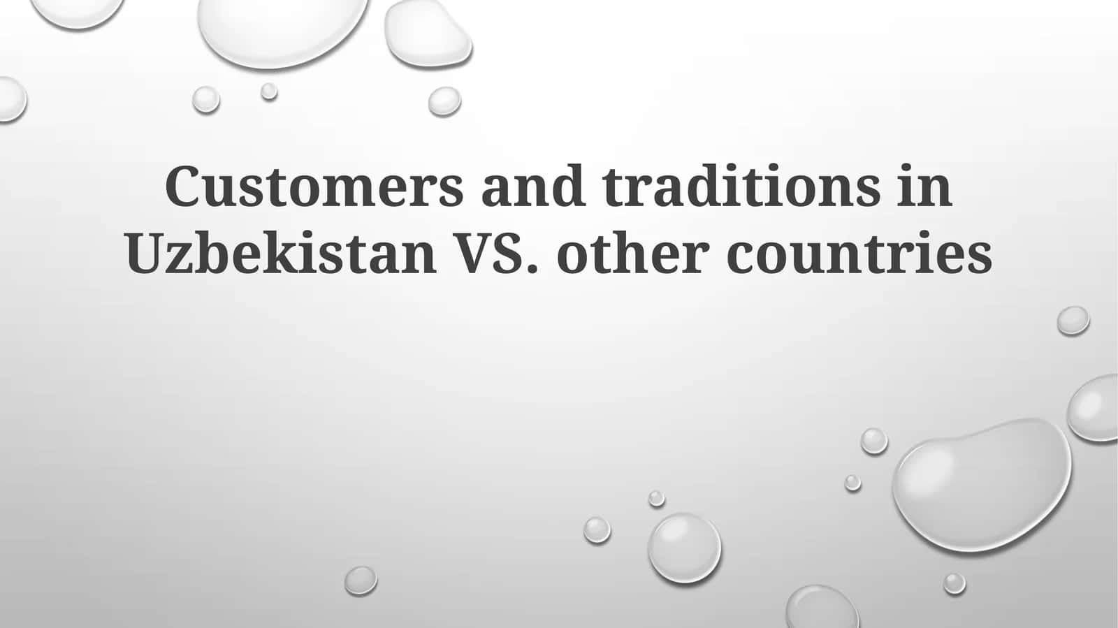 Customers and traditions in Uzbekistan VS. other countries