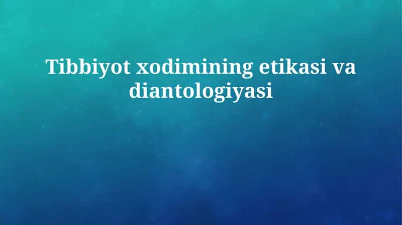 Tibbiyot xodimining etikasi va diantologiyasi