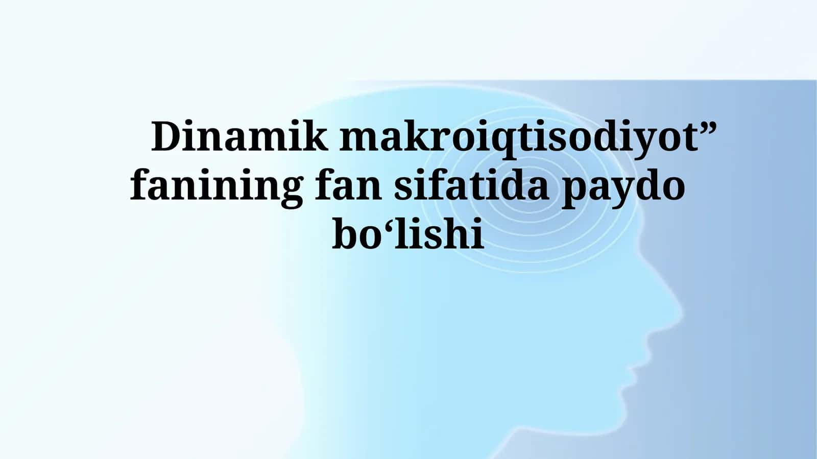 Dinamik Makroiqtisodiyotning hozirgi holati va kelajak istiqbollari