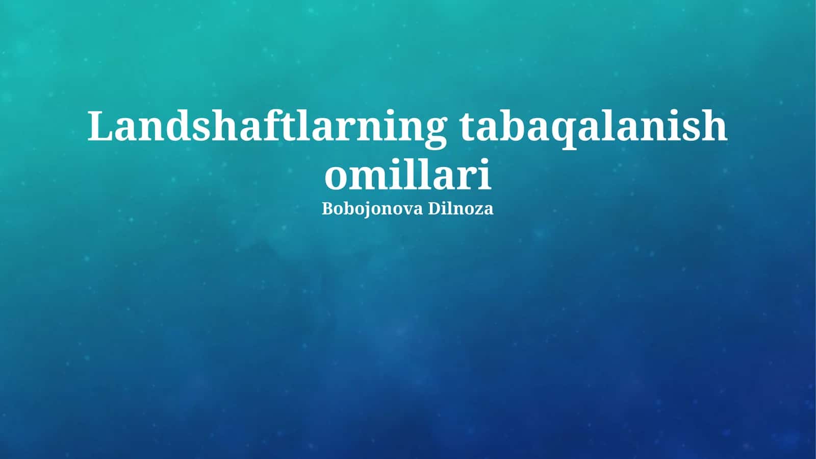 Landshaftlarning tabaqalanish omillari