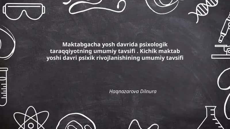 Maktabgacha yosh davrining umumiy psixologik xususiyatlari