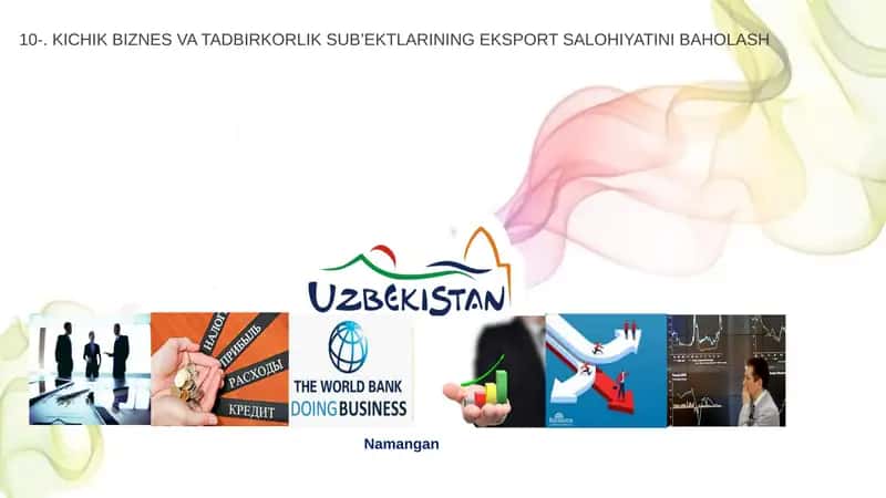 KICHIK BIZNES VA TADBIRKORLIK SUB’EKTLARINING EKSPORT SALOHIYATINI BAHOLASH
