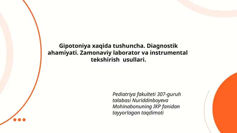 Gipotoniya xaqida tushuncha. Diagnostik ahamiyati. Zamonaviy laborator va instrumental tekshirish usullari