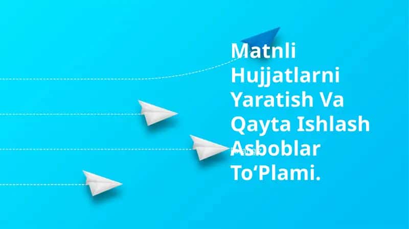 Matnli Hujjatlarni Yaratish Va Qayta Ishlash Asboblar ToʻPlami