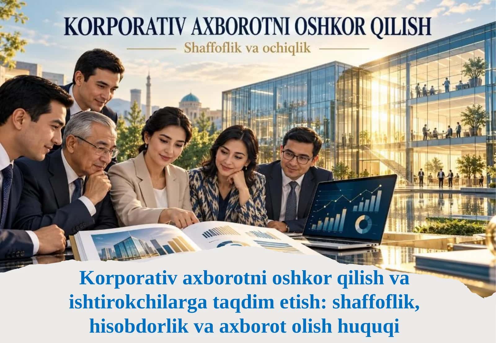 Korporativ axborotni oshkor qilish va ishtirokchilarga taqdim etish shaffoflik, hisobdorlik va axborot olish huquqi.pptx