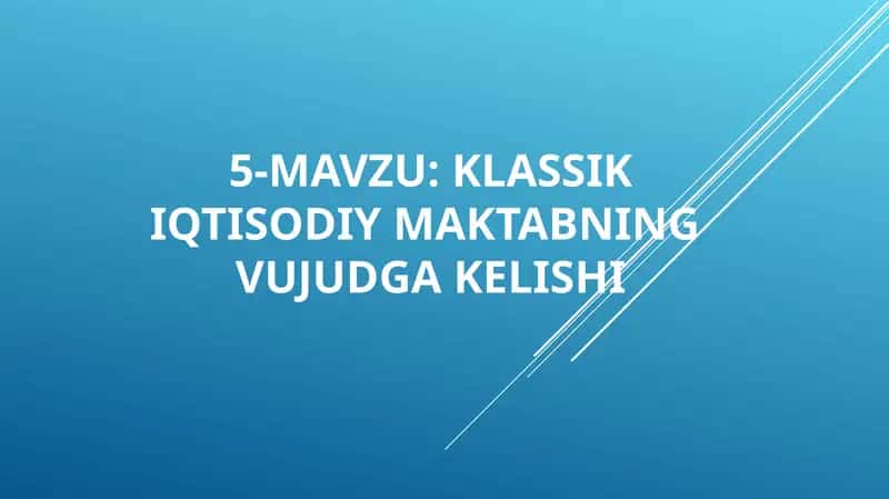 Klassik Iqtisodiy Maktabning Vujudga Kelishi