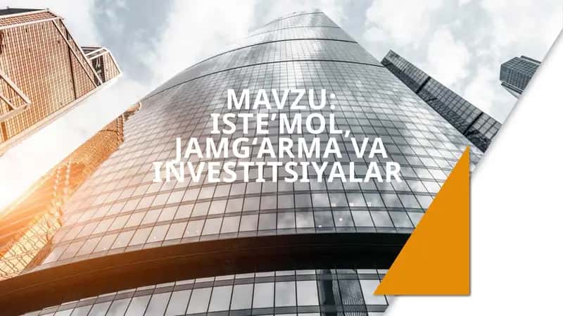 Iste’mol, jamg‘arma va investitsiyalar