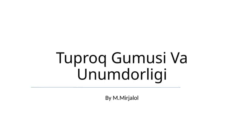 Tuproq Gumusi Va Unumdorligi
