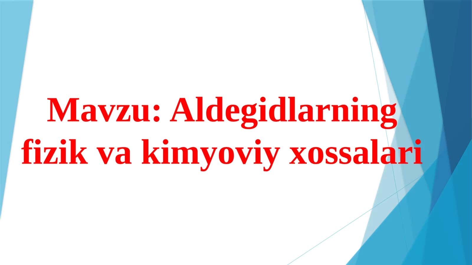 Aldegidlarning fizik va kimyoviy xossalari