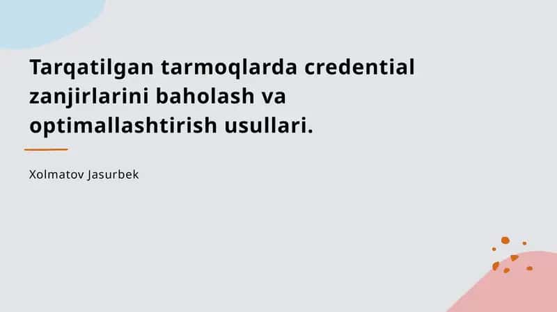 Tarqatilgan tarmoqlarda credential zanjirlarini baholash va optimallashtirish usullari