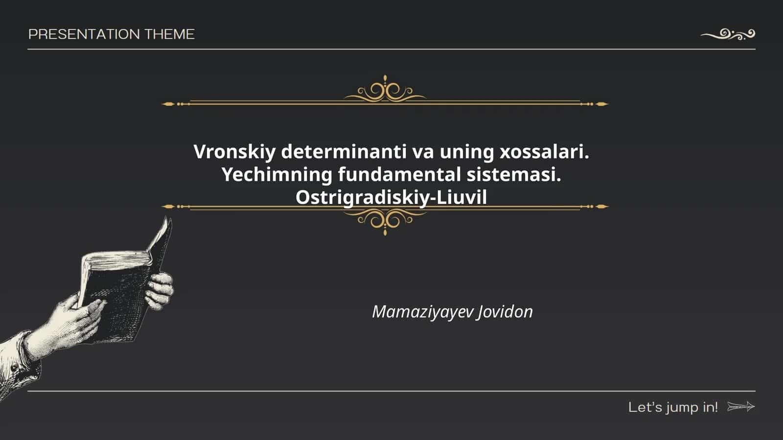 Vronskiy determinanti va uning xossalari. Yechimning fundamental sistemasi. Ostrigradiskiy-Liuvil