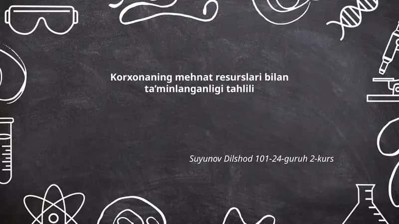 Korxonaning mehnat resurslari bilan ta’minlanganligi tahlili