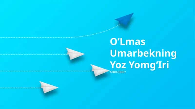 OʻLMas Umarbekning Yoz YomgʻIri