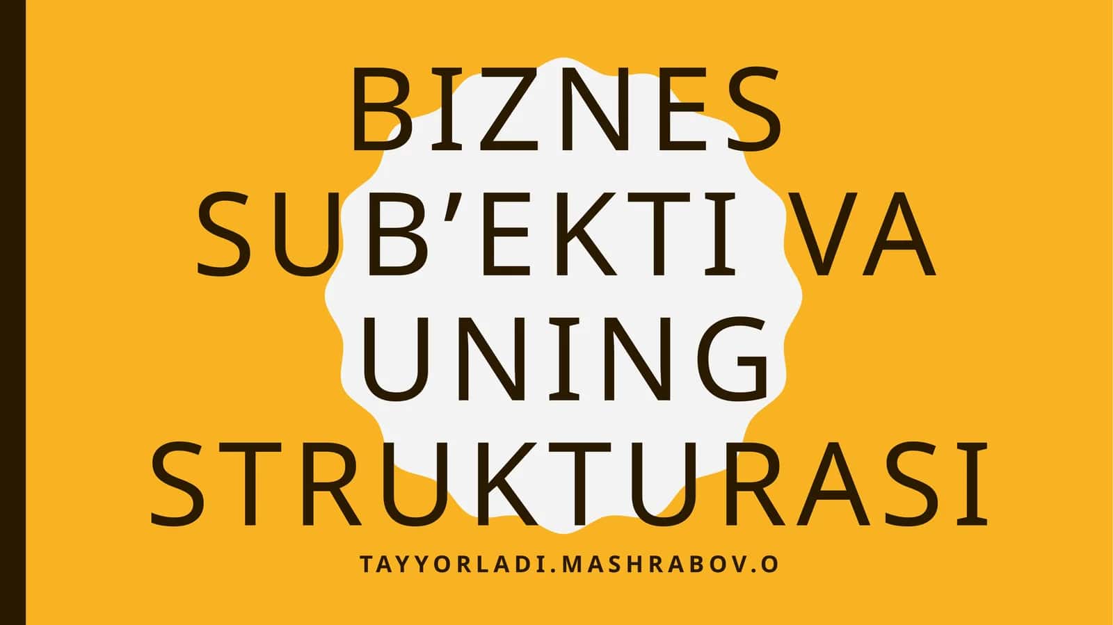 Biznes sub’ekti va uning strukturasi
