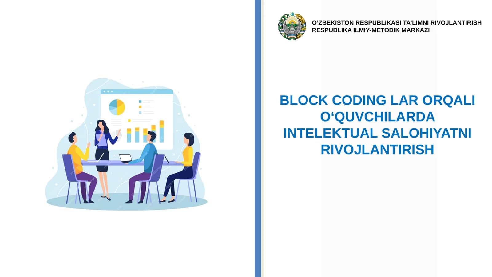 BLOCK CODING LAR ORQALI O‘QUVCHILARDA INTELEKTUAL SALOHIYATNI RIVOJLANTIRISH