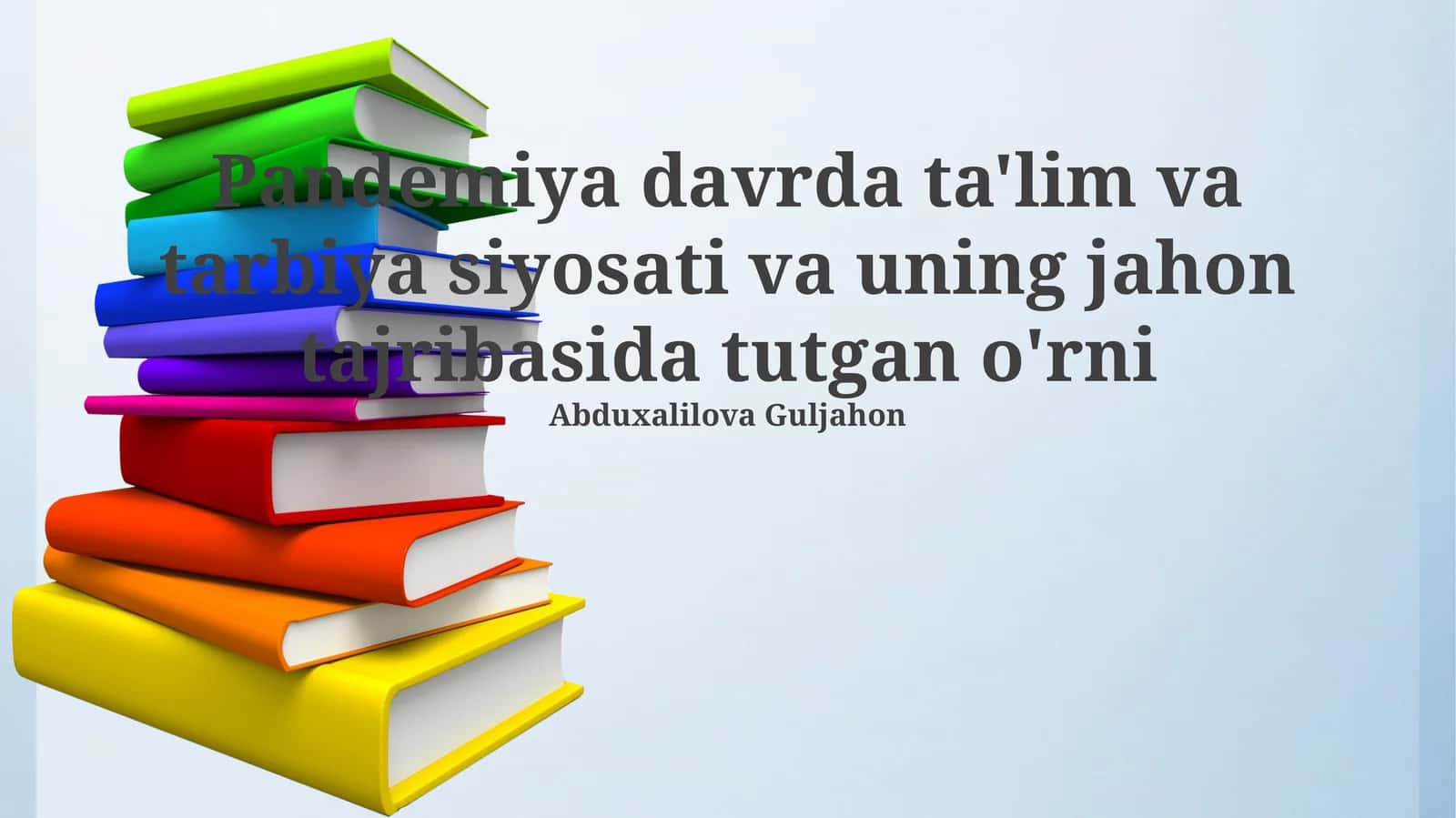 Pandemiya davrda ta'lim va tarbiya siyosati va uning jahon tajribasida tutgan o'rni