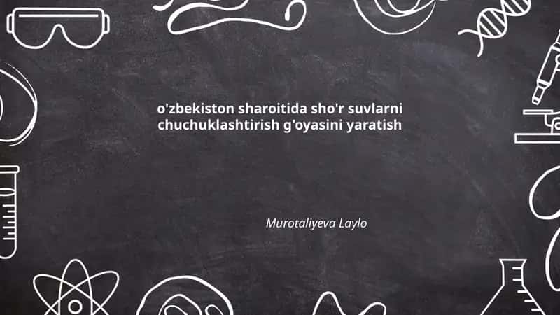 O'zbekiston sharoitida sho'r suvlarni chuchuklashtirish g'oyasini yaratish