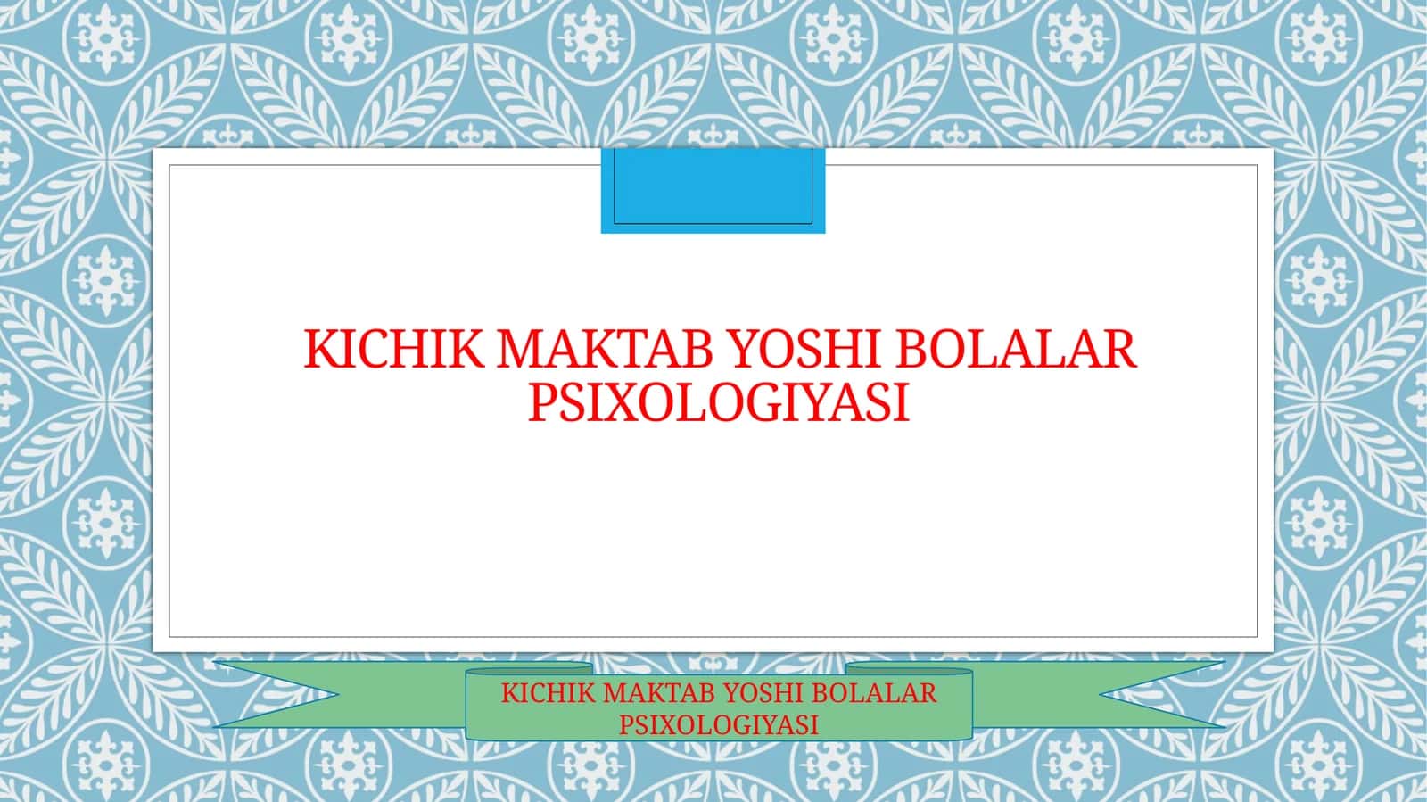 kichik yosh davri psixologiyasi taqdimot.