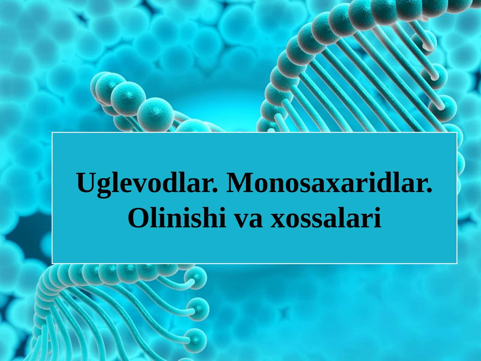 Uglevodlar. Monosaxaridlar. Olinishi va xossalari