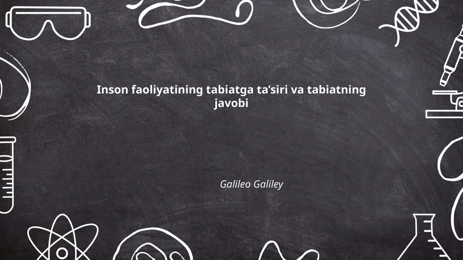 Inson faoliyatining tabiatga ta’siri va tabiatning javobi