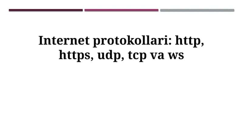 Internet protokollari: http, https, udp, tcp va ws