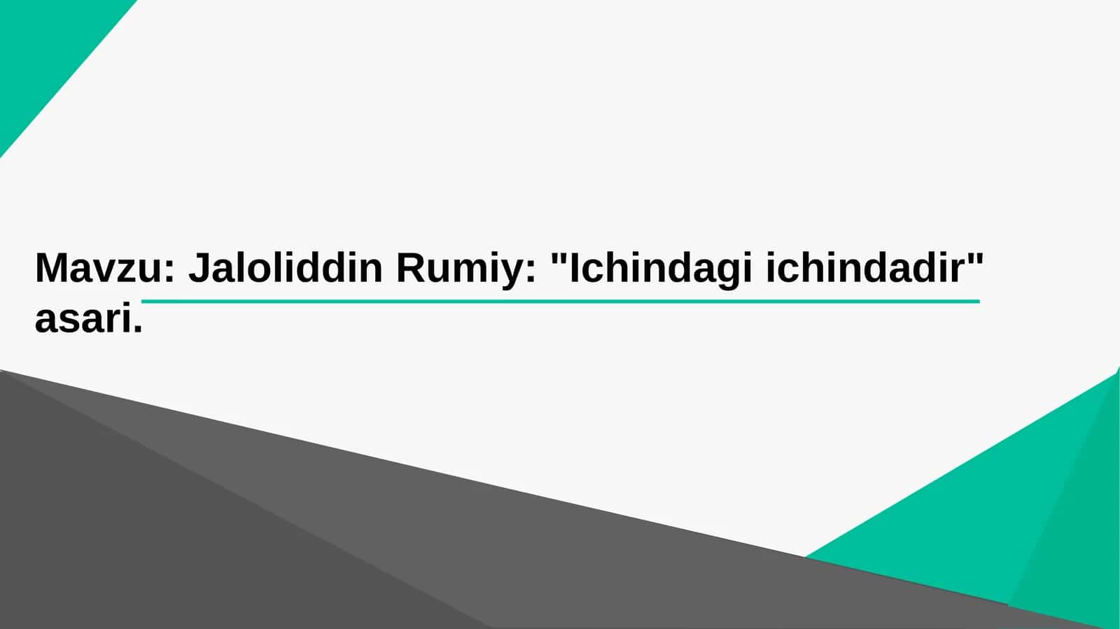 Jaloliddin Rumiy:"Ichindagi ichindadir" asari