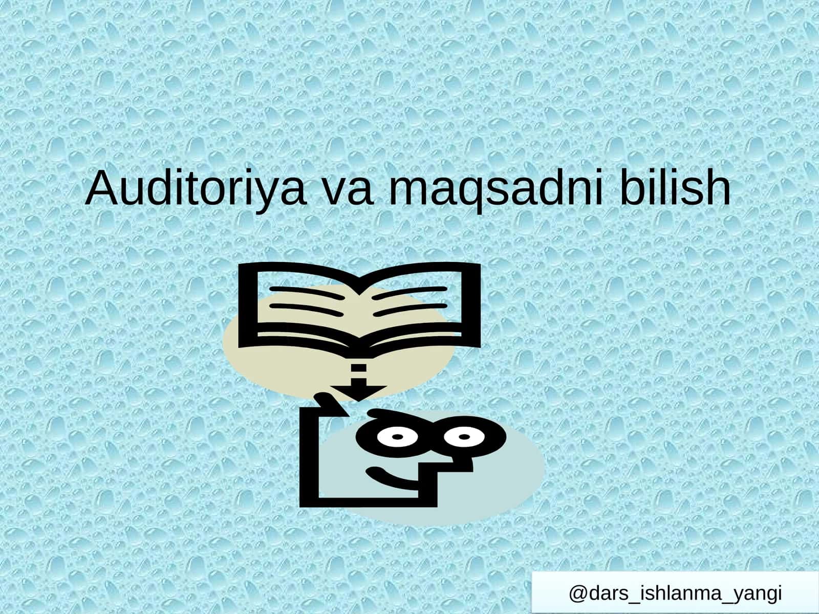 Auditoriya va maqsadni bilish