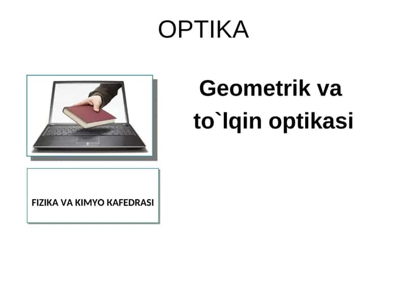 Geometrik va to`lqin optikasi