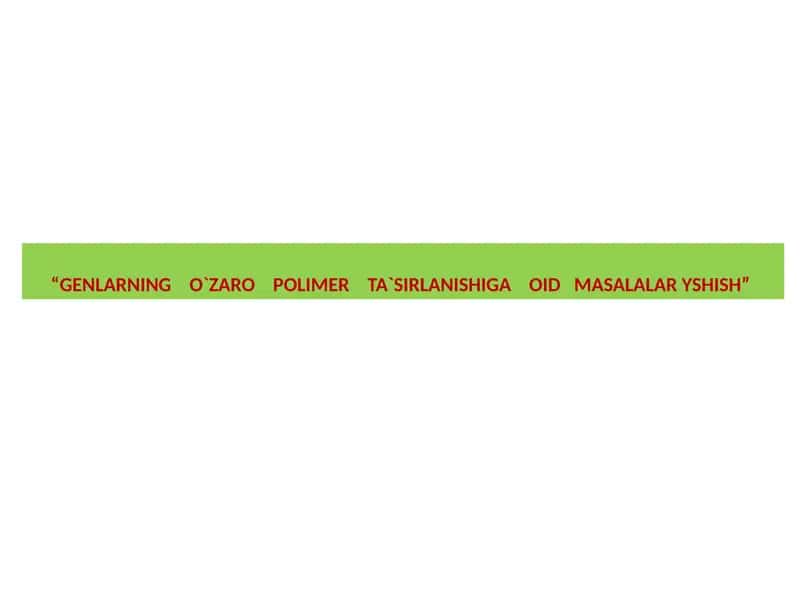 Polimer ta'sirga oid masalalar yechish
