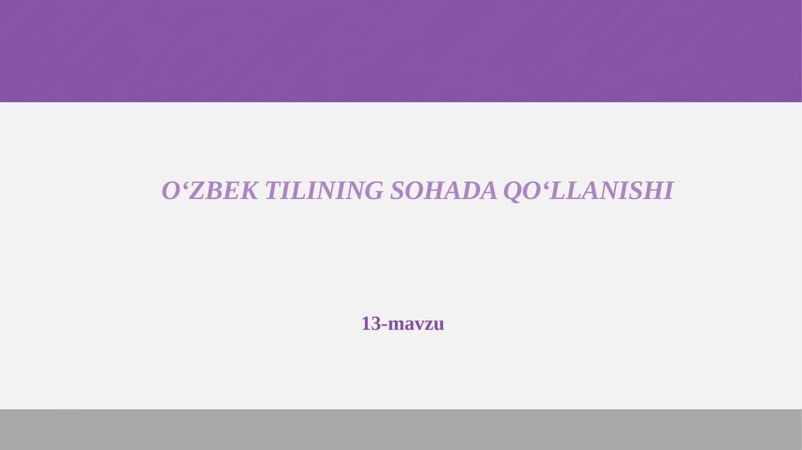 O‘ZBEK TILINING SOHADA QO‘LLANISHI