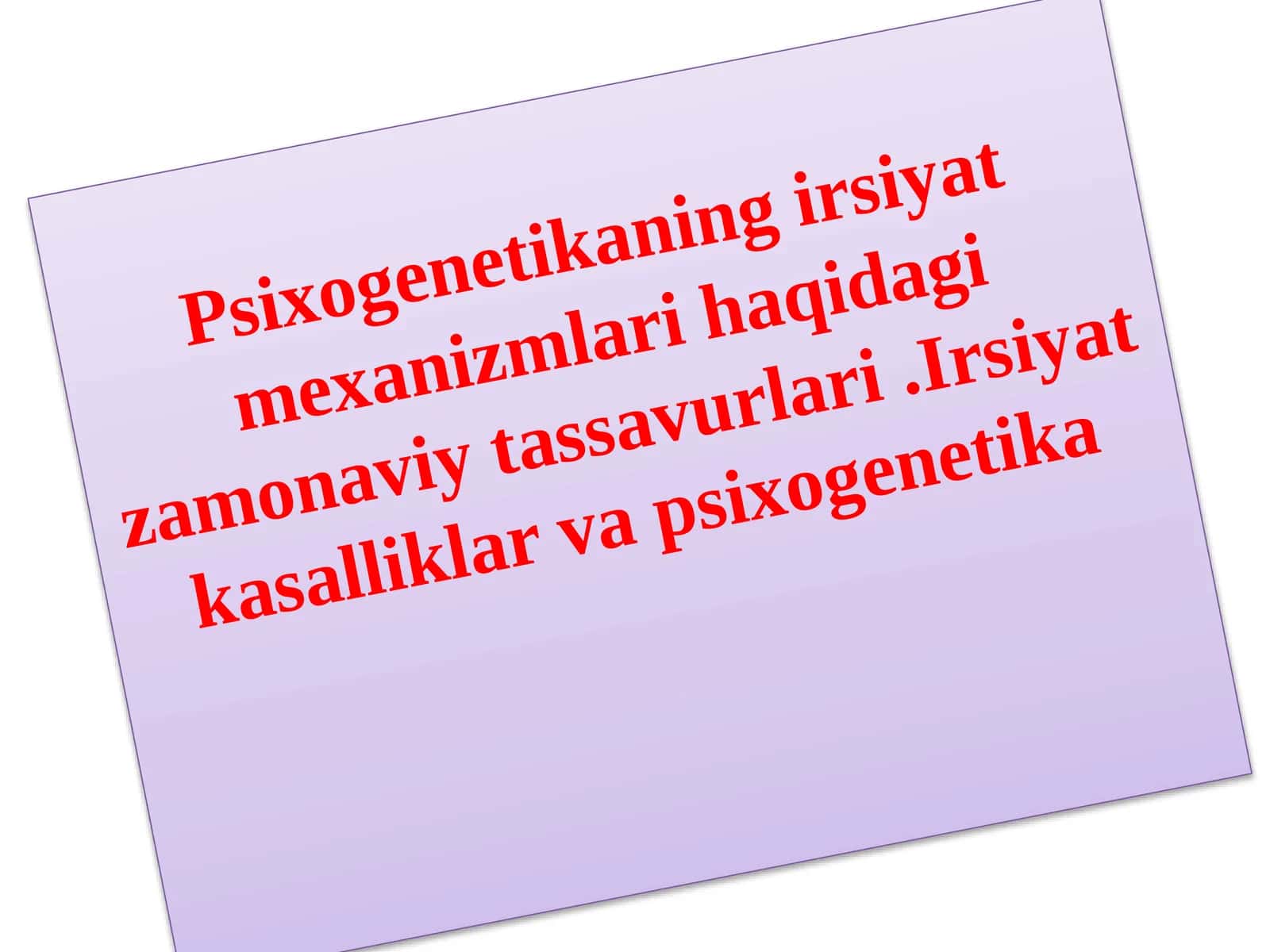 Psixogenetikaning irsiyat mexanizmlari haqidagi zamonaviy tassavurlari