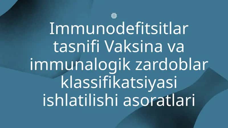 Immunodefitsitlar tasnifi Vaksina va immunalogik zardoblar klassifikatsiyasi