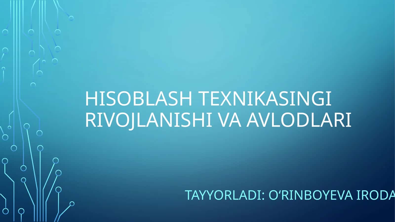 Hisoblashtexnikasingirivojlanishi va avlodlari