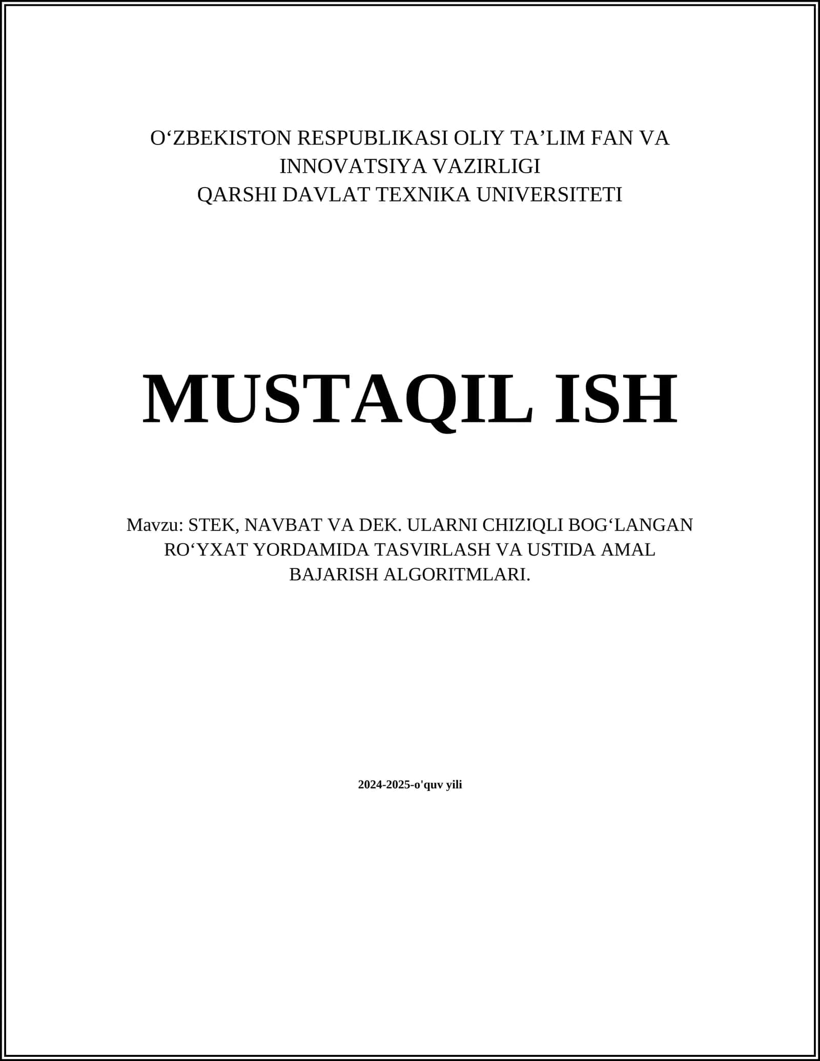 STEK, NAVBAT VA DEK. ULARNI CHIZIQLI BOG‘LANGAN RO‘YXAT YORDAMIDA TASVIRLASH VA USTIDA AMAL BAJARISH ALGORITMLARI