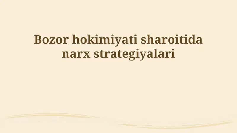 Bozor kuchi sharoitida narx strategiyalari