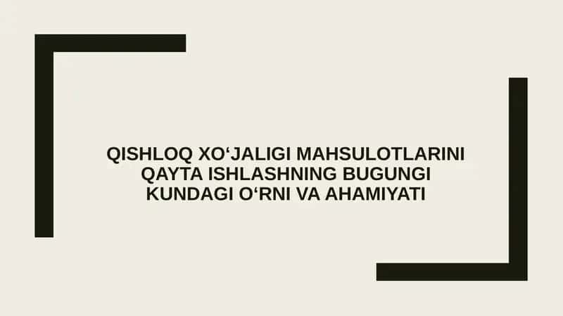 Qishloq xo‘jaligi mahsulotlarini qayta ishlashning bugungi kundagi o‘rni va ahamiyati