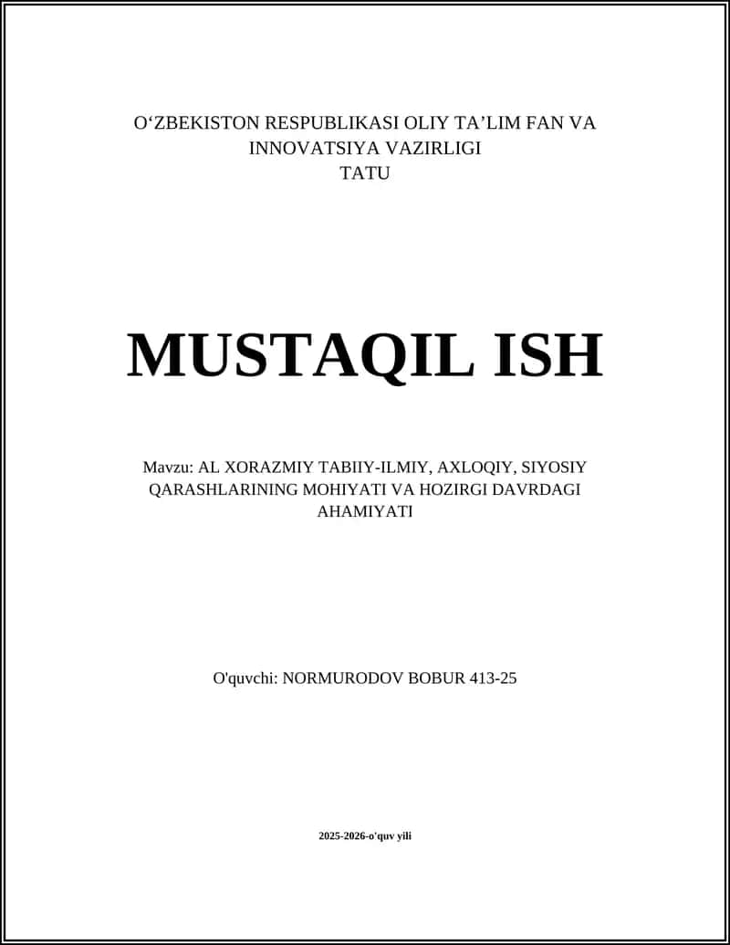 AL XORAZMIY TABIIY-ILMIY, AXLOQIY, SIYOSIY QARASHLARINING MOHIYATI VA HOZIRGI DAVRDAGI AHAMIYATI