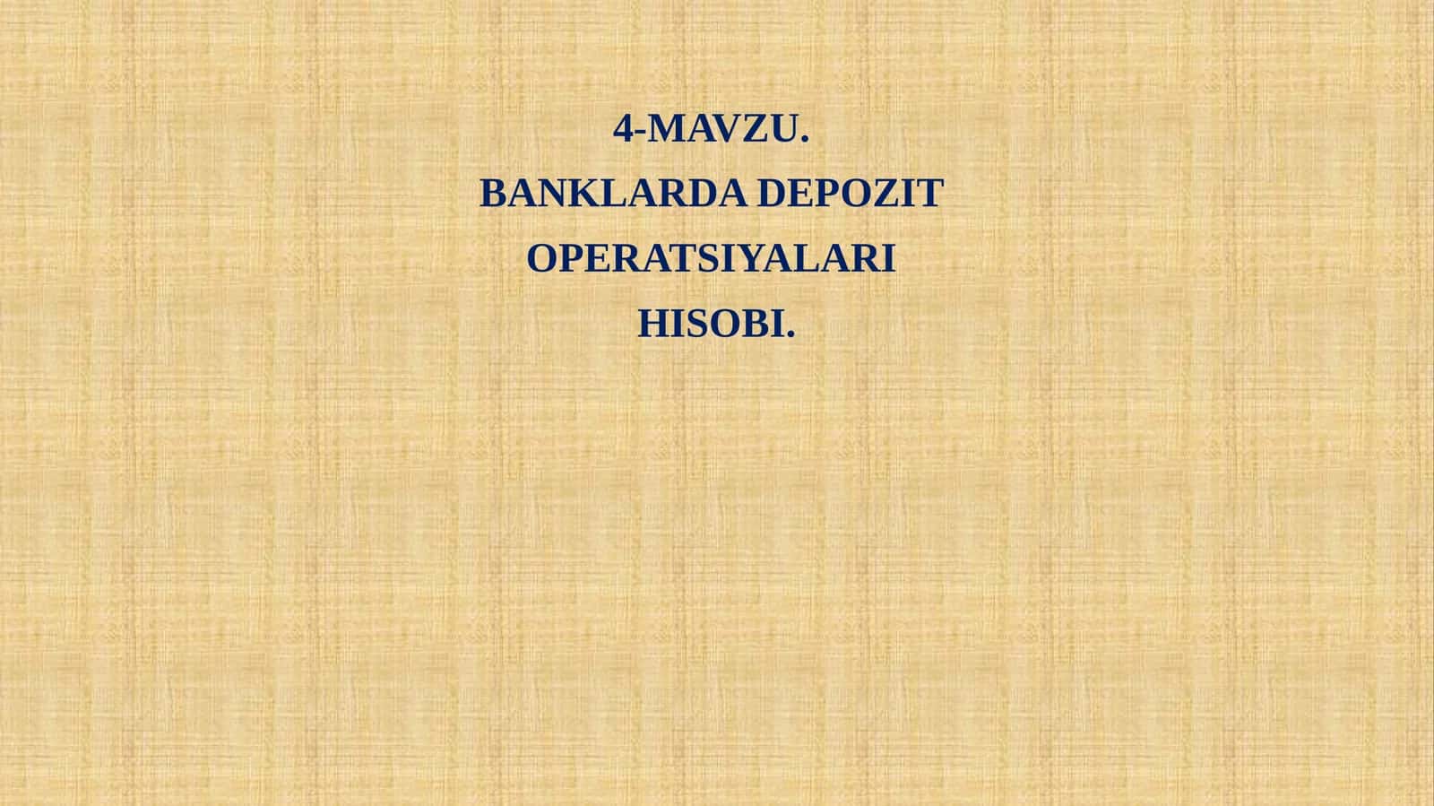 BANKLARDA DEPOZIT OPERATSIYALARI HISOBI