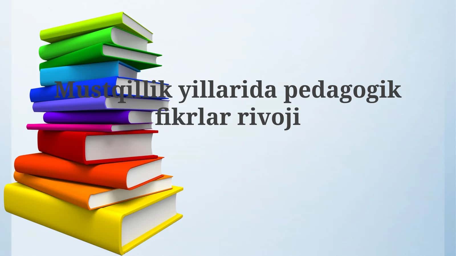 Mustqillik yillarida pedagogik fikrlar va voji