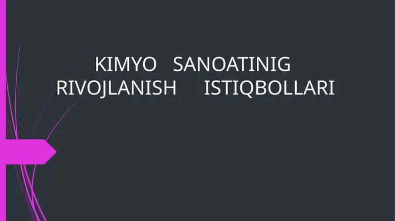 KIMYO SANOATINIG RIVOJLANISH ISTIQBOLLARI