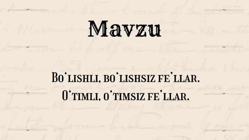 Bo‘lishli, bo‘lishsiz fe’llar. O‘timli, o‘timsiz fe’llar