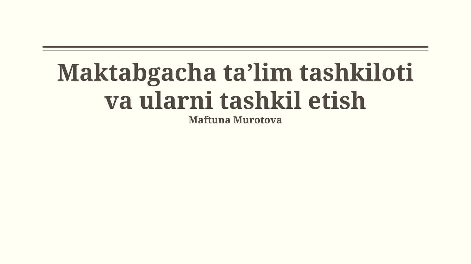 Maktabgacha ta’lim tashkiloti va ularni tashkil etish