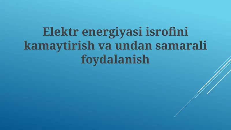 Elektrenergiyasi isrofini kamaytirish va undan samarali foydalanish
