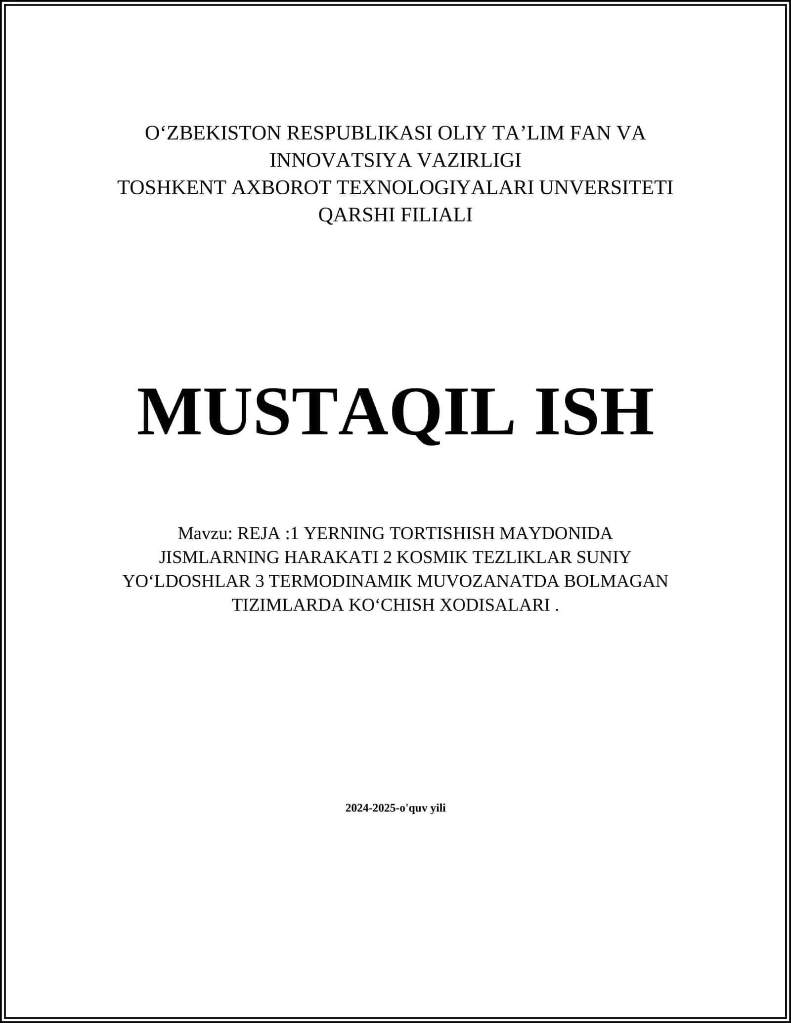 REJA:1 YERNING TORTISHISH MAYDONIDA JISMLARNING HARAKATI 2 KOSMIK TEZLIKLAR SUNIY YOʻLDOSHLAR 3 TERMODINAMIK MUVOZANATDA BOLMAGAN TIZIMLARDA KOʻCHISH XODISALARI