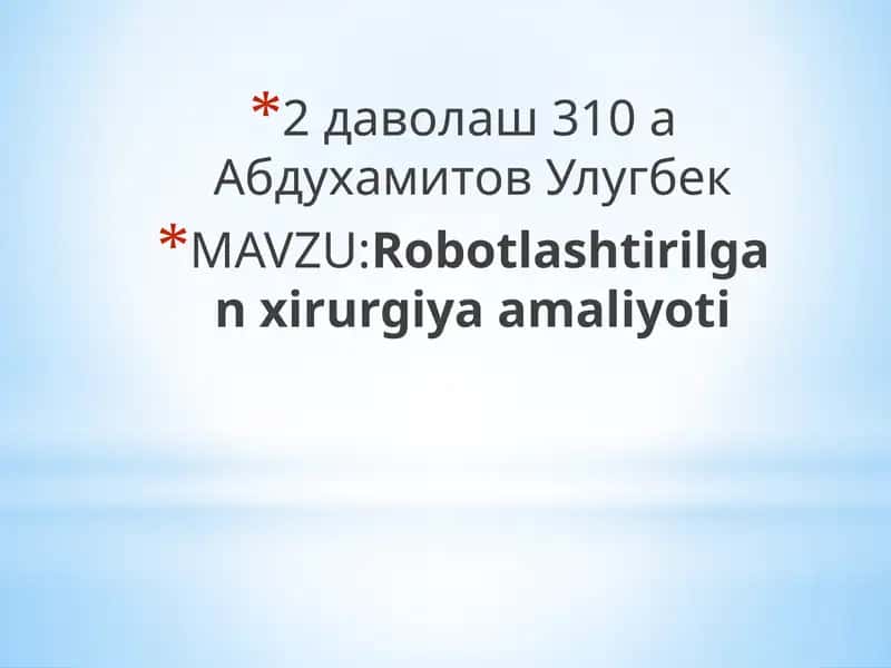 Robotlashtirilgan xirurgiya amaliyoti