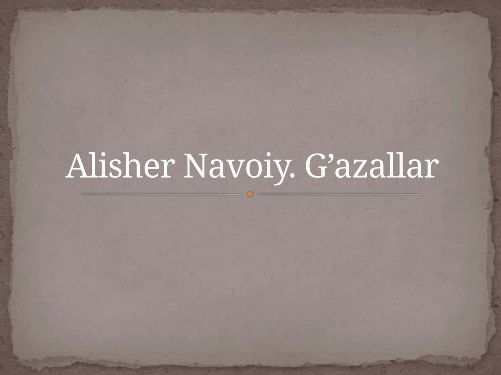 AlisherNavoiy.G’azallar